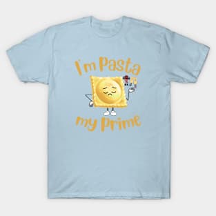 I'm Pasta my prime funny design T-Shirt